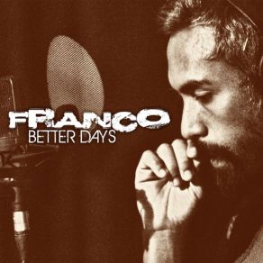 Download track Better Days Franco