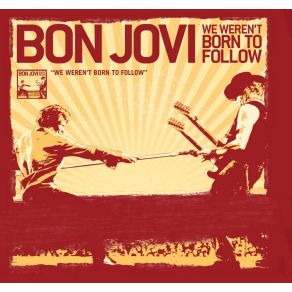 Download track We Weren'T Born To Follow Bon Jovi