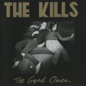 Download track The Good Ones The Kills