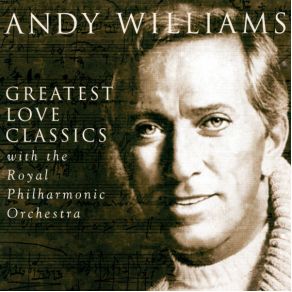 Download track She'Ll Never Know (1995 Digital Remaster) Andy Williams, The Royal Philormonic Orchestra