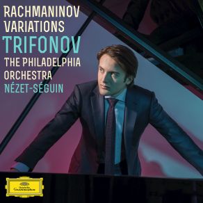 Download track Rhapsody On A Theme Of Paganini, Op. 43: Variation 18. Andante Cantabile Daniil TrifonovPhiladelphia Orchestra, The
