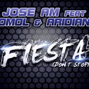 Download track Fiesta (Don`t Stop) (Radio Edit) Jose Am, Dmol, Aridian