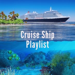 Download track Cruise Ship Jazz Instrumental Club