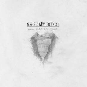 Download track Day One Rage My Bitch