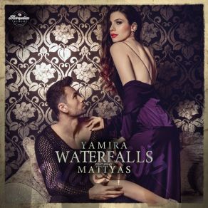 Download track Waterfalls (Radio Edit) Mattyas, Yamira