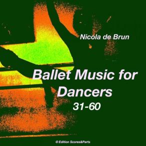 Download track Ballet Music For Dancers Nr. 38, Exercise 1: Rond De Jambe & Port De Brass (Piano Solo) Nicola De Brun