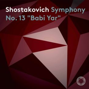 Download track Symphony No. 13 In B-Flat Minor, Op. 113 “Babi Yar” IV. Fears. Largo Russian National Orchestra, Kirill Karabits, The Choir Of The Popov Academy Of Choral Art, Oleg Tsibulko