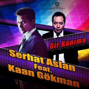 Download track Gir Kanima (Yalcin Asan Mix) Kaan Gökman, Serhat Aslan