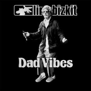Download track Dad Vibes Limp Bizkit