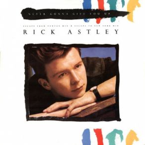 Download track Never Gonna Give You Up (Escape To New York Mix) Rick Astley