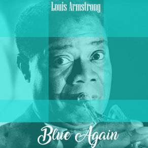 Download track Blue Again Louis ArmstrongHis Savoy Ballroom Five