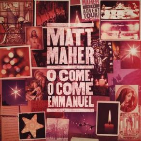 Download track O Come O Come Emmanuel Matt Maher