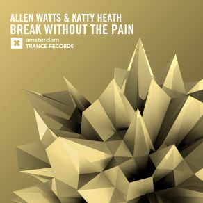 Download track Break Without The Pain' Original Mix Katty Heath, Allen Watts