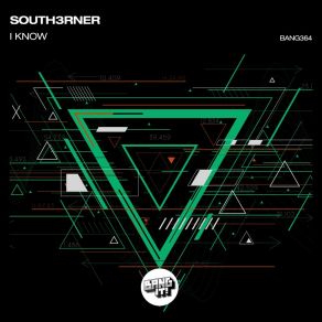 Download track I Know (Extended Mix) South3rner