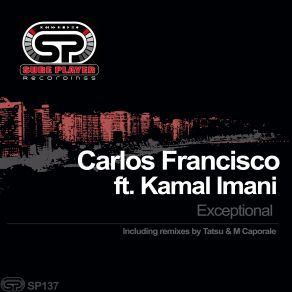Download track Exceptional (Original Mix) Carlos Francisco, Kamal Imani