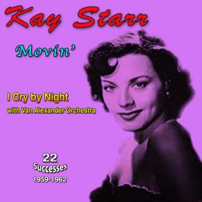 Download track I'm Alone Because I Love You Kay Starr