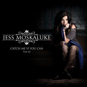 Download track Catch Me If You Can Jess Moskaluke