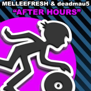 Download track Afterhours (Original Mix) Deadmau5, Mellee Fresh