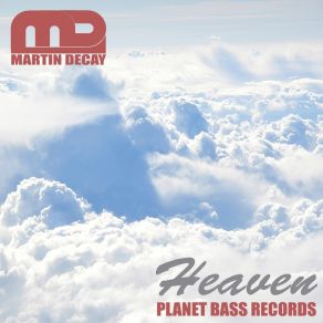 Download track Heaven (Original Edit) Martin Decay