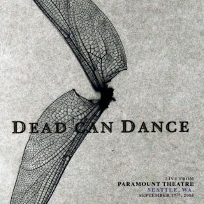 Download track How Fortunate The Man With None (Live From Paramount Theatre, Seattle, WA. September 17th, 2005) Dead Can DanceSeattle