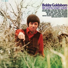 Download track Watching Scotty Grow Bobby Goldsboro