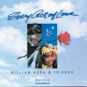 Download track Every Act Of Love William Aura, William Aura & Friends