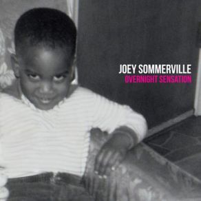 Download track Overnight Sensation Joey Sommerville