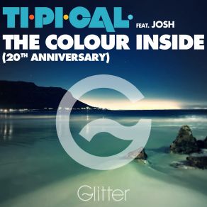 Download track The Colour Inside (20th Anniversary Edit) Josh, Ti. Pi. Cal.