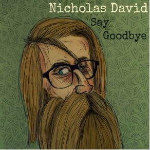 Download track Say Goodbye Nicholas David