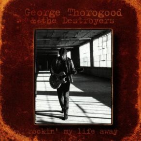 Download track Night Rider George Thorogood, The Destroyers