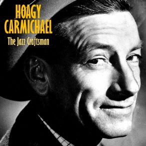 Download track Am I Blue (Remastered) Hoagy Carmichael