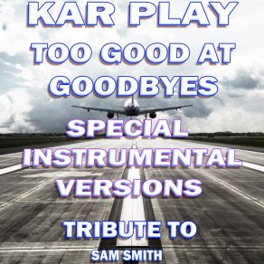 Download track Too Good At Goodbyes (Like Instrumental Mix Without Drum) Kar Play