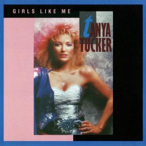 Download track Girls Like Me Tanya Tucker