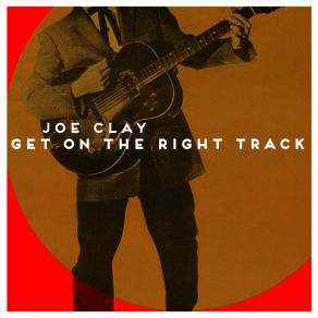 Download track Get On The Right Track Joe Clay