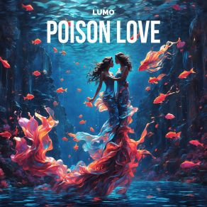 Download track Poison Love Lumo