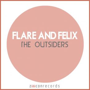 Download track The Outsiders Flare, Flare Felix