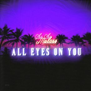 Download track All Eyes On You Cha Cha Malone