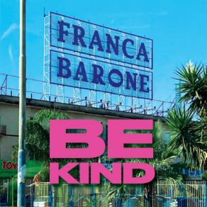 Download track Be Kind Franca Barone