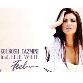 Download track Feel Ellie White, Kourosh Tazmini