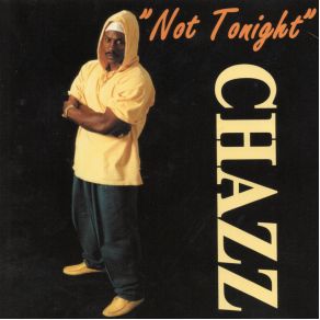 Download track Not Tonight Chazz
