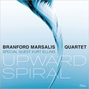 Download track The Return (Upward Spiral) Kurt Elling, The Branford Marsalis Quartet