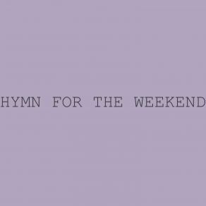 Download track Hymn For The Weekend (Seeb Remix) Coldplay