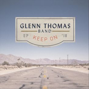 Download track Keep On (Maggie's Song) The Glenn Thomas Band