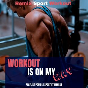 Download track Going Bad Remix Sport Workout