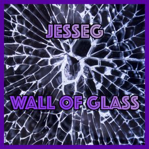 Download track Wall Of Glass JesseG