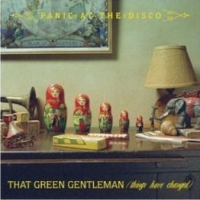 Download track That Green Gentleman (Things Have Changed) (Album Version) Panic! At The Disco