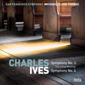 Download track 06. Ives Symphony No. 3, The Camp Meeting I. Old Folks Gatherin' (Andante Maestoso) Charles Ives