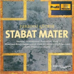 Download track Szymanowski - I. Stabat Mater Dolorosa. Andante, Mesto Chor Des Bayerischen Rundfunks, Münchner Rundfunkorchester