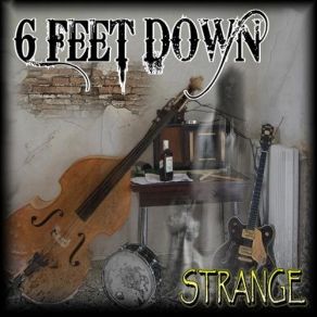 Download track Strange 6 Feet Down