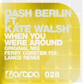 Download track When You Were Around (Album Version) Dash Berlin, Kate Walsh